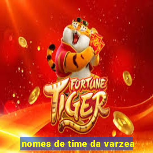 nomes de time da varzea